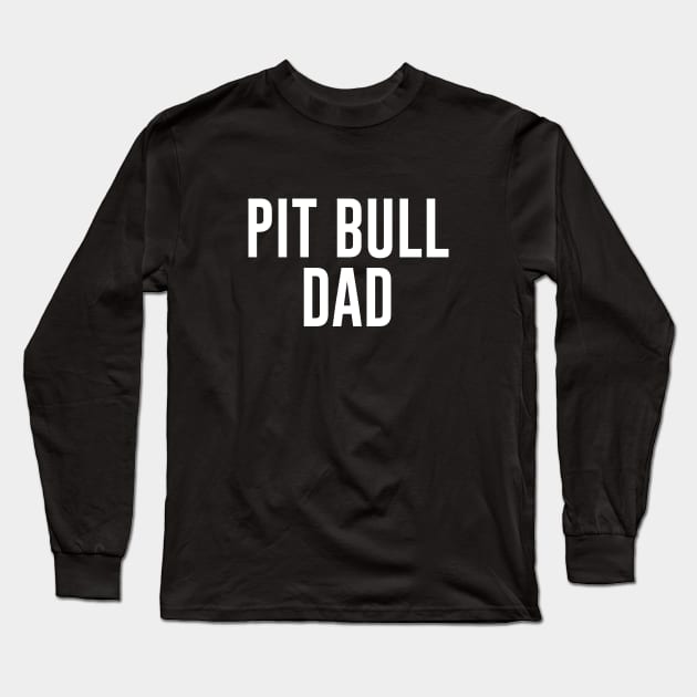 Pitbull Dad Long Sleeve T-Shirt by sewwani